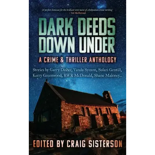 Dark Deeds Down Under: A Crime & Thriller Anthology