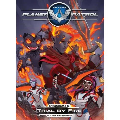 Planet Patrol, Mission 5, Planet Cendiferno, Trial by Fire: Planet Cendiferno, Trial by Fire