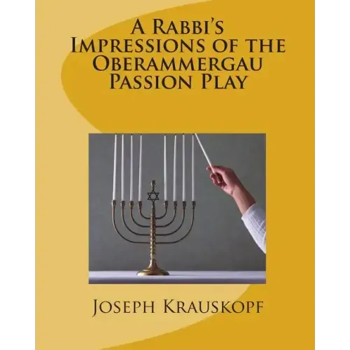 A Rabbi's Impressions of the Oberammergau Passion Play