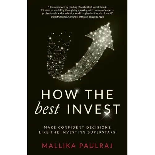 How The Best Invest: Make Confident Decisions Like the Investing Superstars