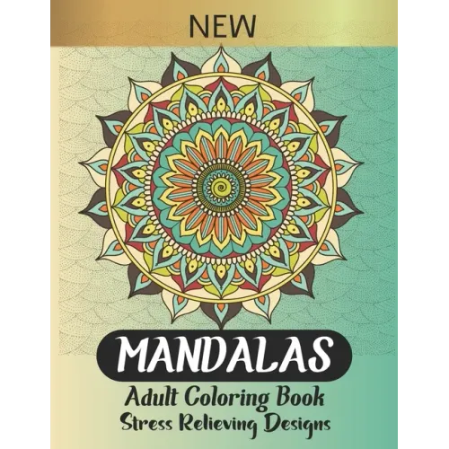 Mandalas Adult Coloring Book: The most beautiful Mandalas designs for stress relief, relaxation and meditation, an amazing Gift for your loved ones