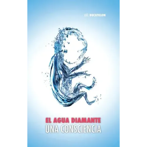 El Agua Diamante, una Consciencia