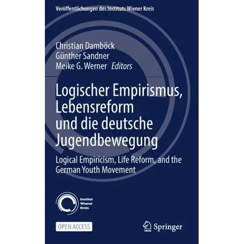 Logischer Empirismus, Lebensreform Und Die Deutsche Jugendbewegung: Logical Empiricism, Life Reform, and the German Youth Movement