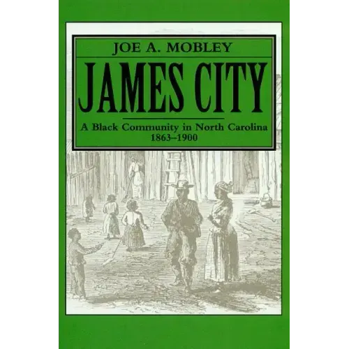 James City: A Black Community in North Carolina, 1863-1900