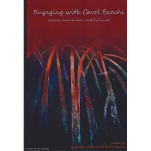 Engaging with Carol Bacchi: Strategic Interventions and Exchanges