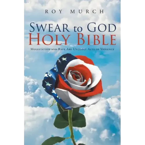 Swear to God, Holy Bible: Molestation and Rape Are Ungodly Acts of Violence