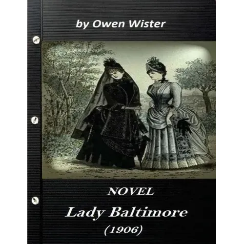 Lady Baltimore by Owen Wister (1906) NOVEL (World's Classics)