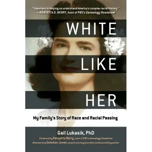 White Like Her: My Family's Story of Race and Racial Passing