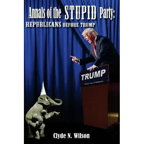 Annals of the Stupid Party: Republicans Before Trump