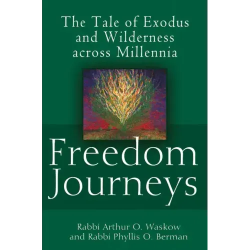 Freedom Journeys: The Tale of Exodus and Wilderness Across Millennia