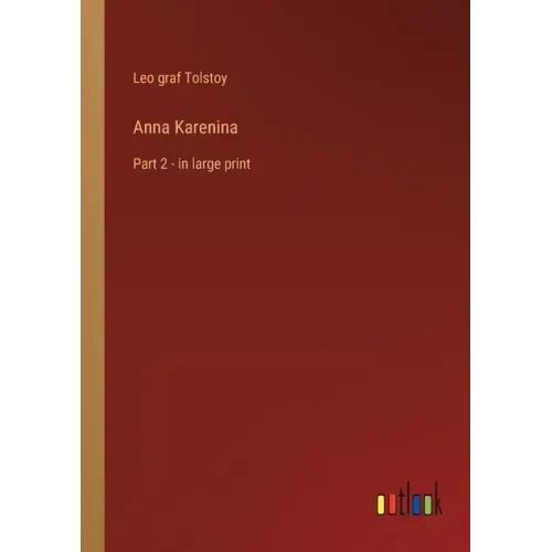 Anna Karenina: Part 2 - in large print