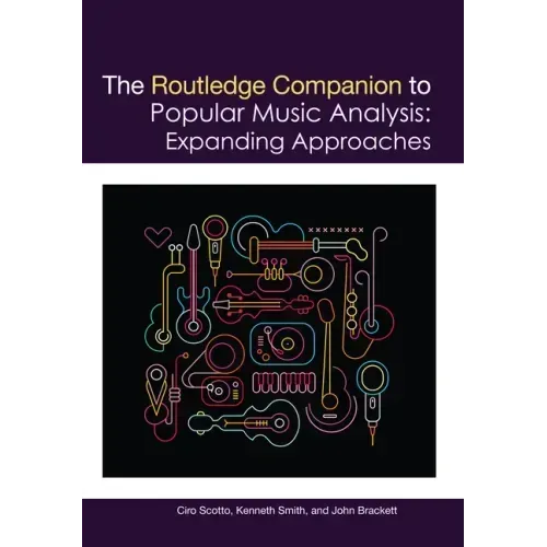 The Routledge Companion to Popular Music Analysis: Expanding Approaches