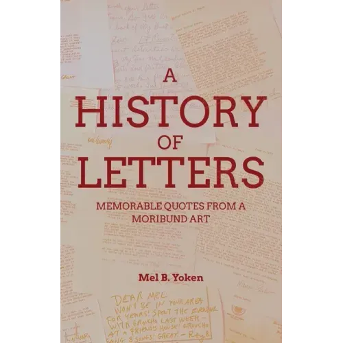 A History of Letters: Memorable Quotes from a Moribund Art