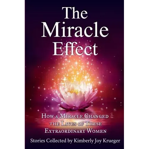 The Miracle Effect: How A Miracle Changed The Lives Of These Extraordinary Women