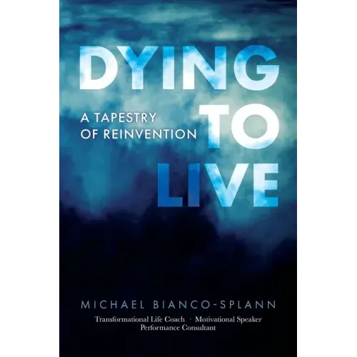 Dying to Live: A Tapestry of Reinvention