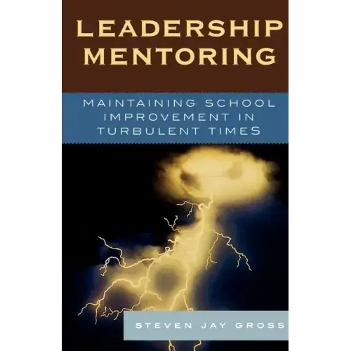 Leadership Mentoring: Maintaining School Improvement in Turbulent Times