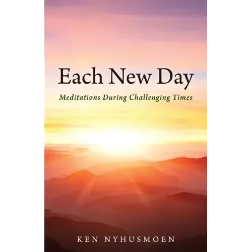 Each New Day: Meditations During Challenging Times