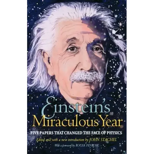 Einstein's Miraculous Year: Five Papers That Changed the Face of Physics