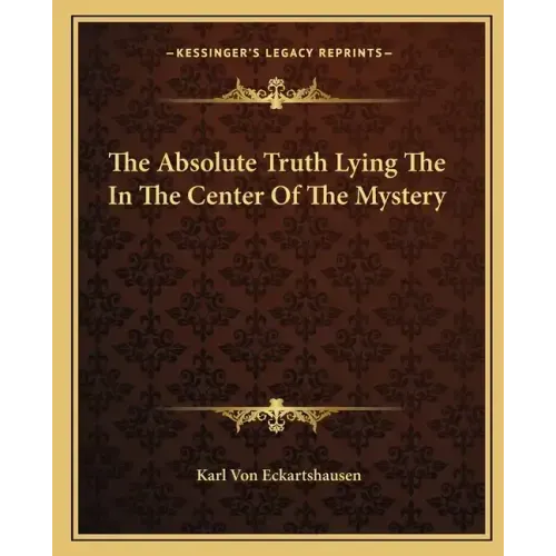 The Absolute Truth Lying the in the Center of the Mystery