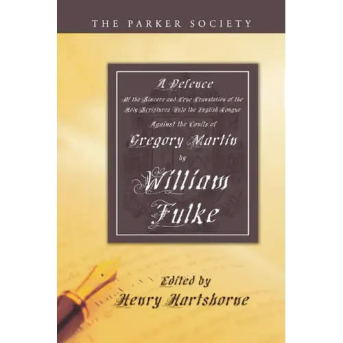 A Defence of the Sincere and True Translations of the Holy Scriptures into the English Tongue