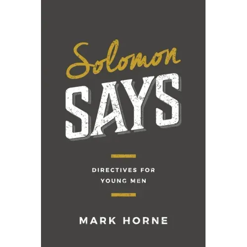 Solomon Says: Directives for Young Men