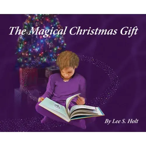 The Magical Christmas Gift: Home Again, One and All