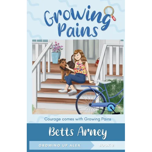 Growing Pains: Courage Comes with Growing Pains