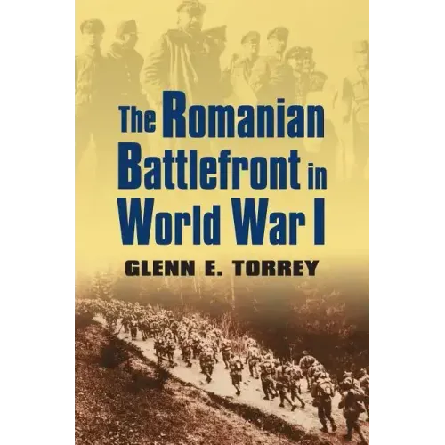 The Romanian Battlefront in World War I