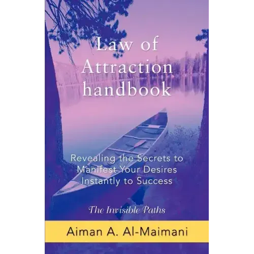 Law of Attraction Handbook: Revealing the Secrets to Manifest Your Desires Instantly to Success