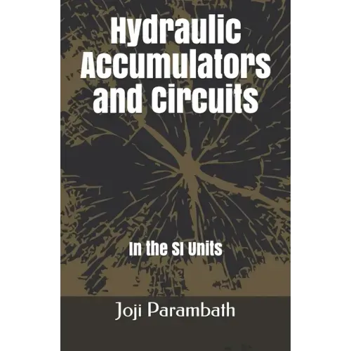 Hydraulic Accumulators and Circuits: In the SI Units