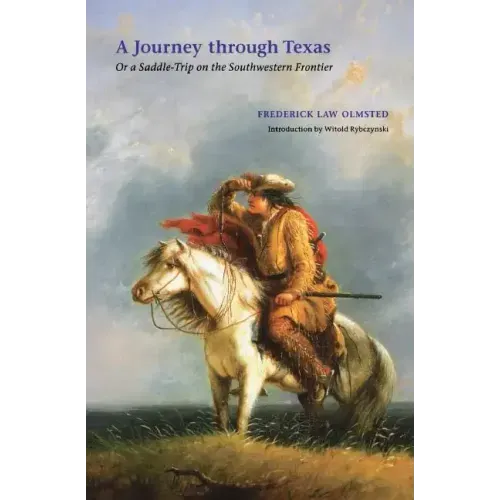 A Journey Through Texas: Or a Saddle-Trip on the Southwestern Frontier