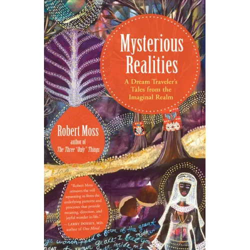Mysterious Realities: A Dream Traveler's Tales from the Imaginal Realm