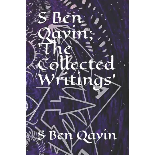S Ben Qayin; The Collected Writings