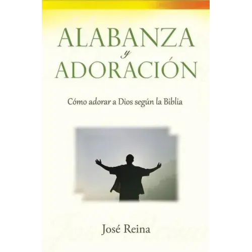 Alabanza y Adoración: Cómo adorar a Dios segun la Biblia