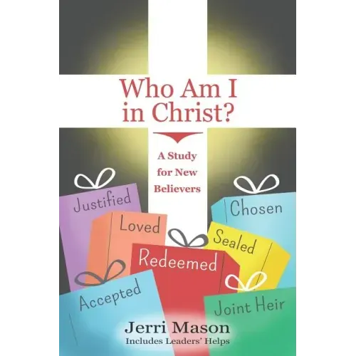 Who Am I in Christ?: A Study for New Believers