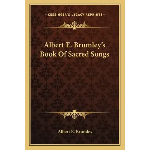 Albert E. Brumley's Book of Sacred Songs