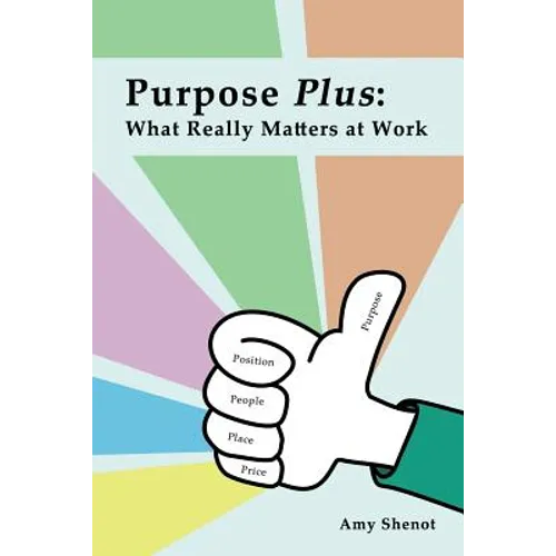 Purpose Plus: What Really Matters at Work