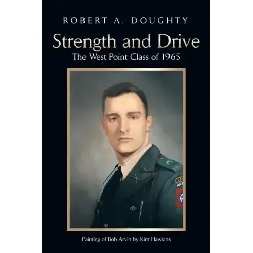 Strength and Drive: The West Point Class of 1965
