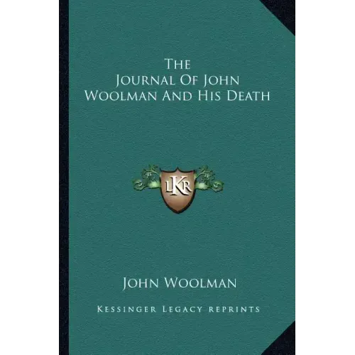 The Journal of John Woolman and His Death