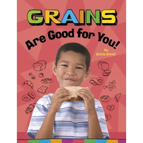 Grains Are Good for You!