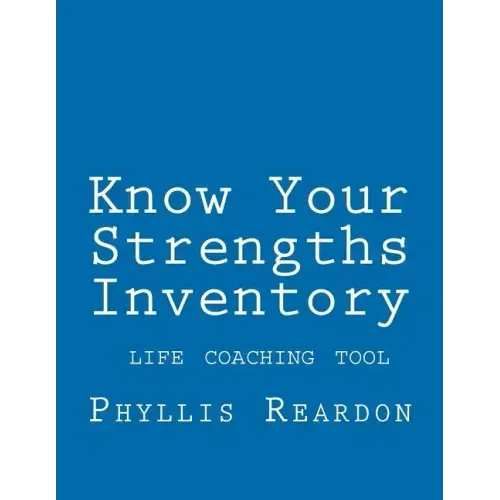 Know Your Strengths Inventory: A Life Coaching Tool