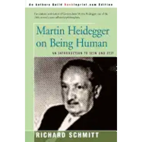 Martin Heidegger on Being Human: An Introduction to Sein Und Zeit