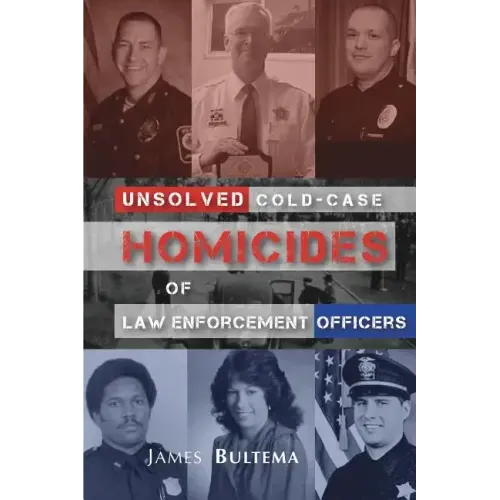 Unsolved: Cold-Case Homicides of Law Enforcement Officers