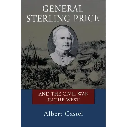 General Sterling Price and the Civil War in the West