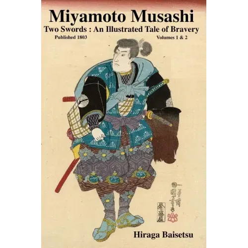 Miyamoto Musashi: Two Swords: An Illustrated Tale of Bravery