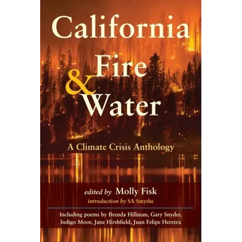 California Fire & Water: A Climate Crisis Anthology