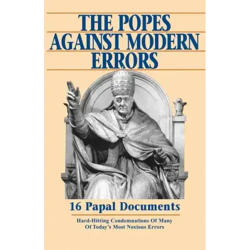 The Popes Against Modern Errors: 16 Papal Documents