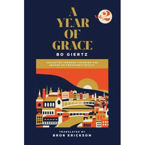 A Year of Grace, Volume 2: Collected Sermons Covering the Season of Pentecost/Trinity Volume 2