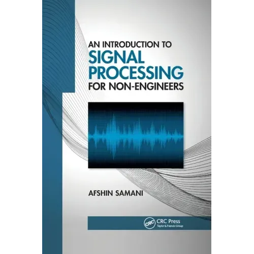 An Introduction to Signal Processing for Non-Engineers