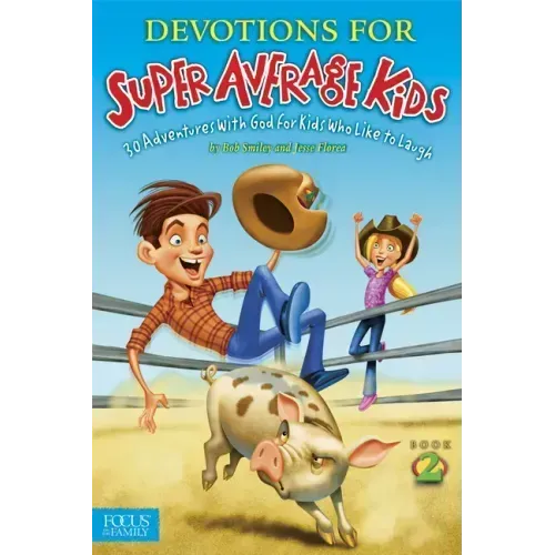 Devotions for Super Average Kids, Book 2: 30 Adventures with God for Kids Who Like to Laugh